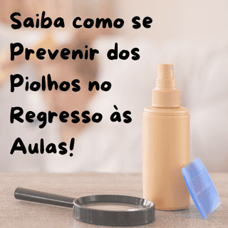 Prevenção de Piolhos no Regresso às Aulas 🧢🪮