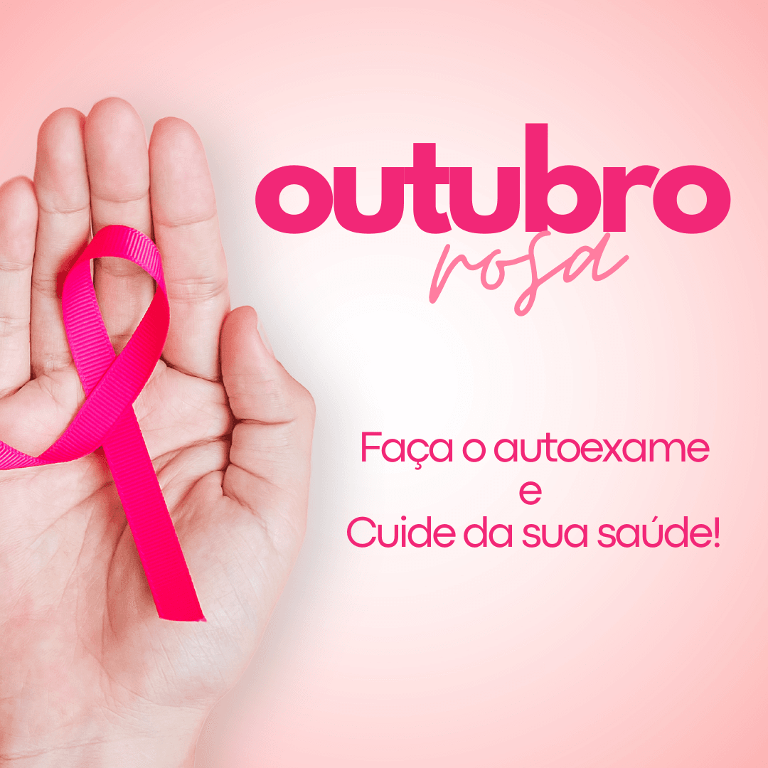  OUTUBRO ROSA - Autocuidado da Mama