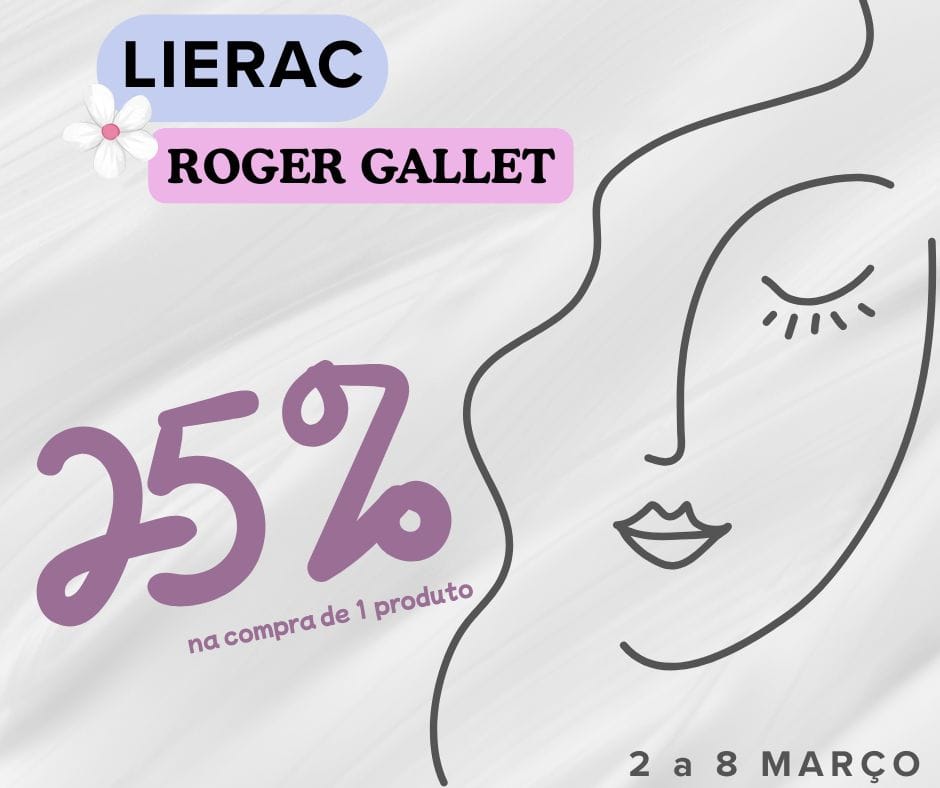 🌸 Celebre-se: Semana Especial Dia da Mulher com Roger & Gallet & Lierac 🌸